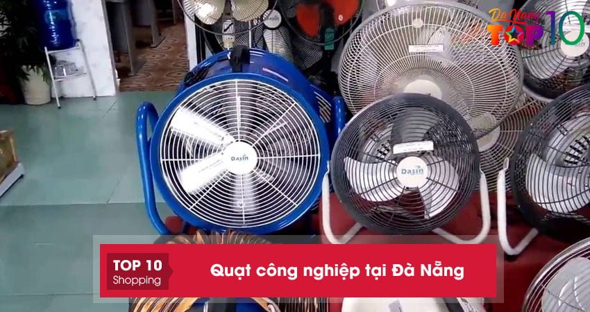 Quạt công nghiệp tại Đà Nẵng | 15+ địa chỉ mua UY TÍN giá rẻ nhất