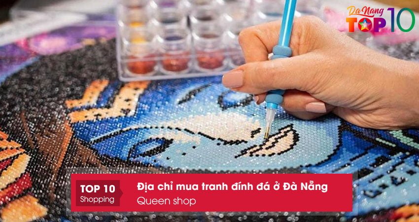 queen-shop-dia-chi-mua-tranh-dinh-da-o-da-nang-top10danang