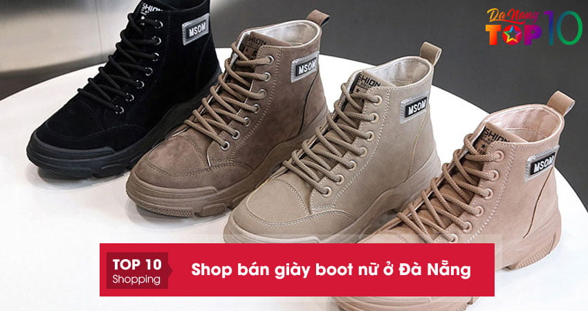 Shop bán giày boot nữ ở Đà Nẵng | 10+ cửa hàng được yêu thích nhất