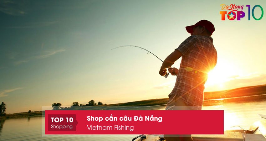 shop-can-cau-da-nang-vietnam-fishing-top10danang