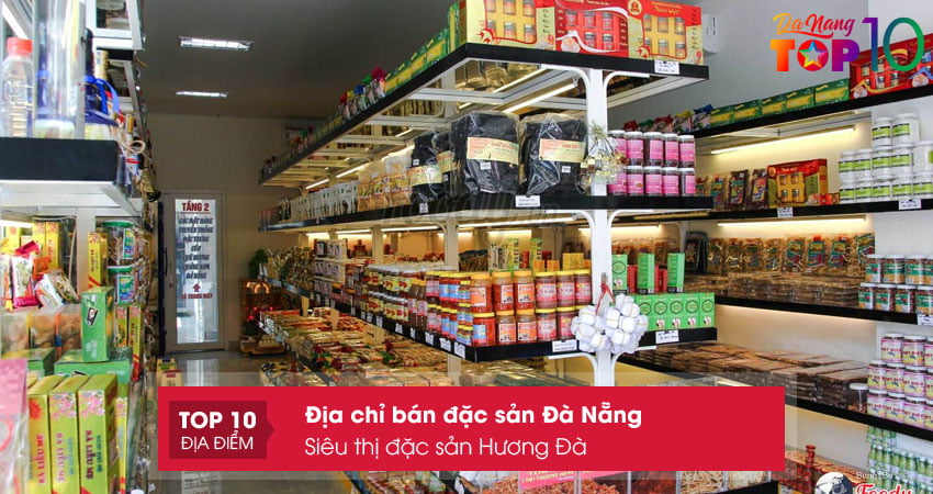 sieu-thi-dac-san-huong-da-top10danang