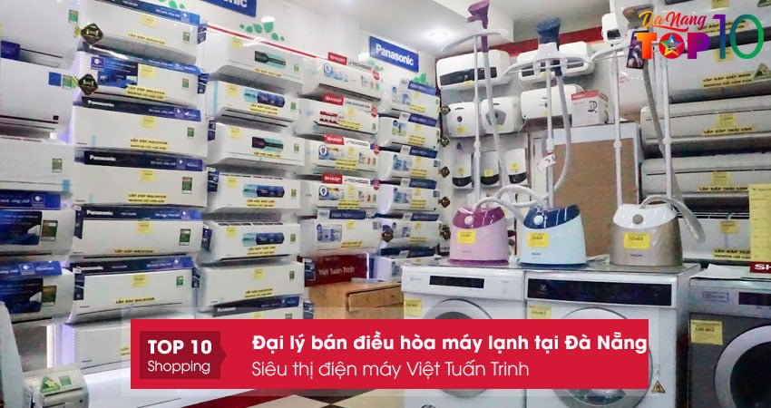 sieu-thi-dien-may-viet-tuan-trinh-top10danang