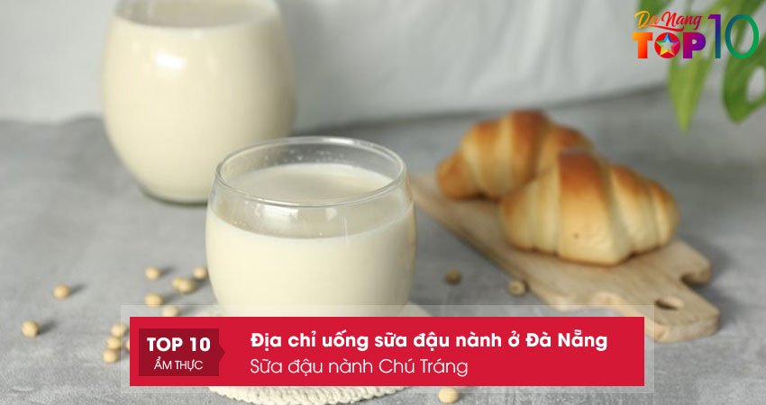 sua-dau-nanh-chu-trang-dia-chi-uong-sua-dau-nanh-o-da-nang-top10danang