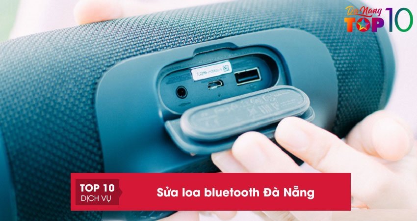 Sửa loa bluetooth Đà Nẵng | 5+ đơn vị chuyên nghiệp UY TÍN nhất