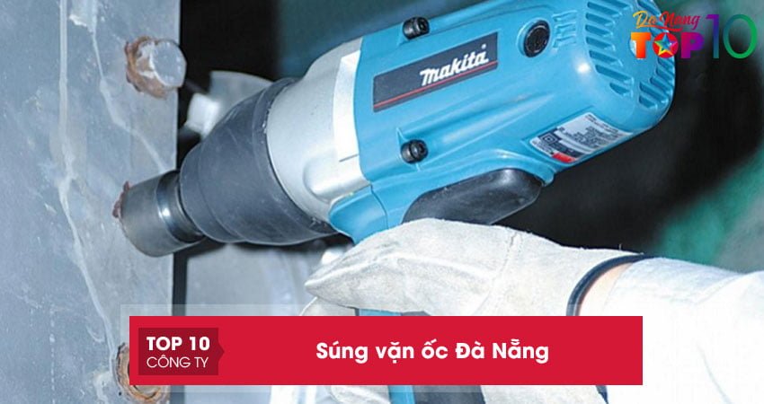 Súng vặn ốc Đà Nẵng | 15+ địa chỉ bán hàng thật đúng giá