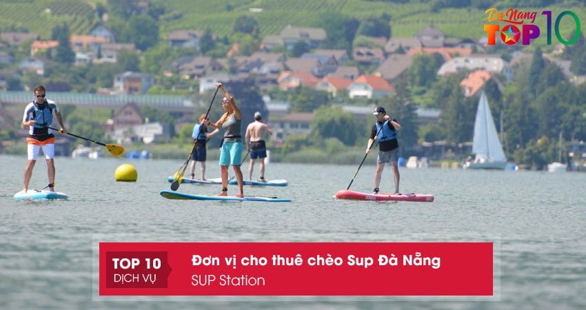 sup-station-don-vi-cho-thue-cheo-sup-da-nang-duoc-yeu-thich-nhat-top10danang