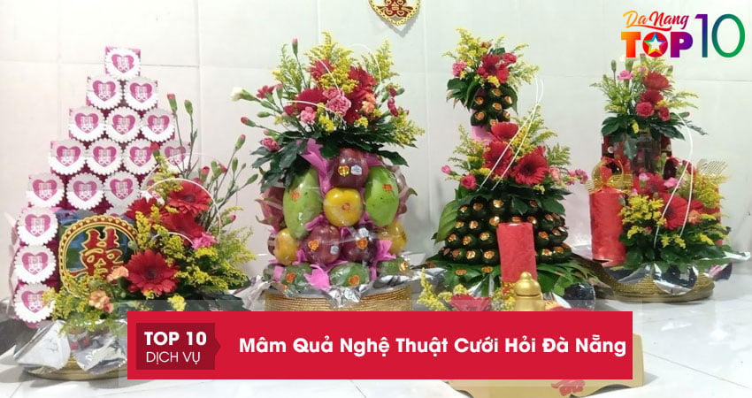 tai-sao-chon-dich-vu-mam-qua-nghe-thuat-cuoi-hoi-tai-shop-mam-qua-cuoi-hoi-da-nang-top10danang