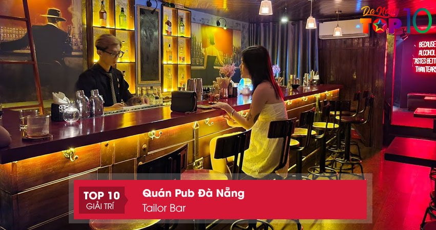 tailor-bar-quan-pub-da-nang-hot-hon-hot-top10danang