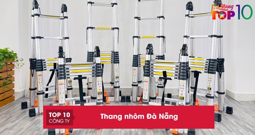 Thang nhôm Đà Nẵng | 15+ địa chỉ bán chắc chắn giá hợp lý
