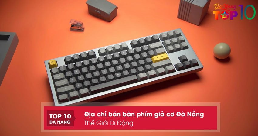 the-gioi-di-dong-ban-phim-gia-co-da-nang-gia-tot-nhat-top10danang