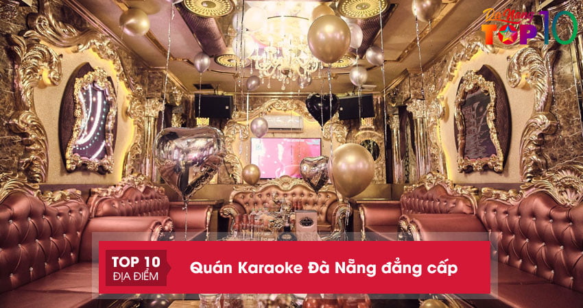 TOP 15+ Quán Karaoke Đà Nẵng đẳng cấp cho “dân chơi”