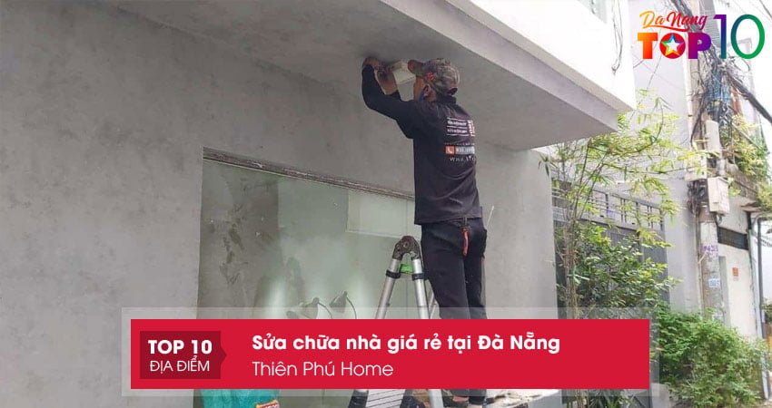 thien-phu-home-dia-chi-sua-chua-nha-gia-re-tai-da-nang-top10danang