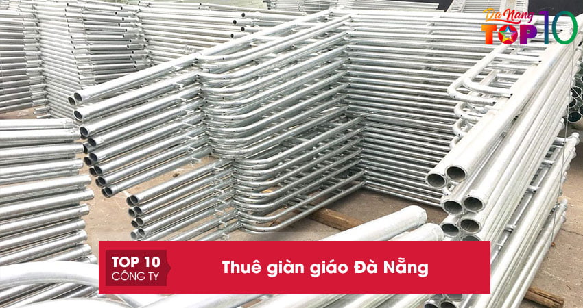 Thuê giàn giáo ở Đà Nẵng | 10 địa chỉ cho thuê giá rẻ, có bảo hành