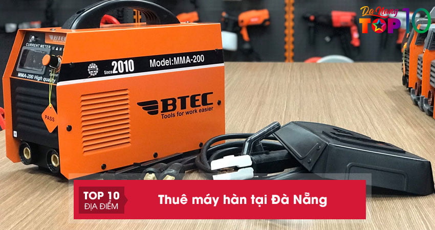 Thuê máy hàn tại Đà Nẵng | 9 địa chỉ cho thuê chất lượng, uy tín