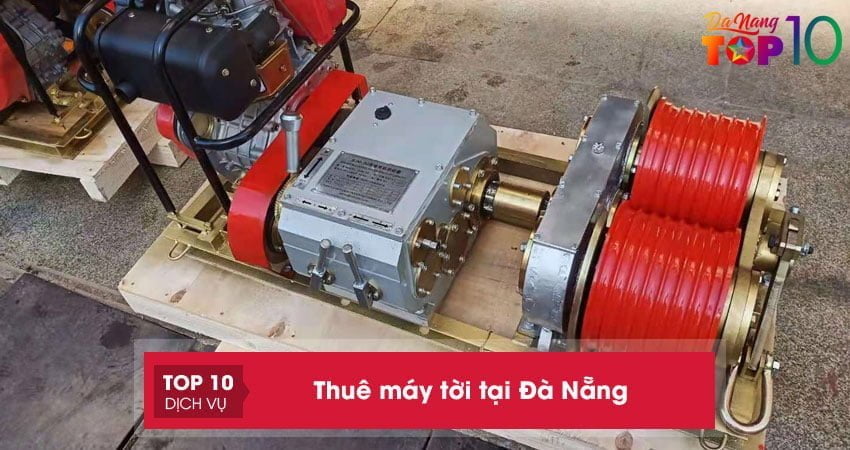 Thuê máy tời tại Đà Nẵng | Bỏ túi 10+ địa chỉ uy tín, thủ tục đơn giản