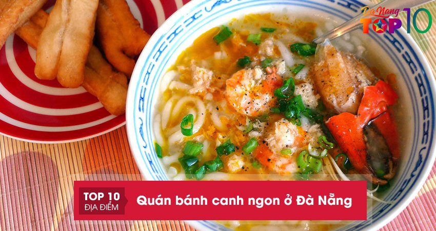 25+ quán bánh canh ngon ở Đà Nẵng nức tiếng muốn thưởng thức ngay