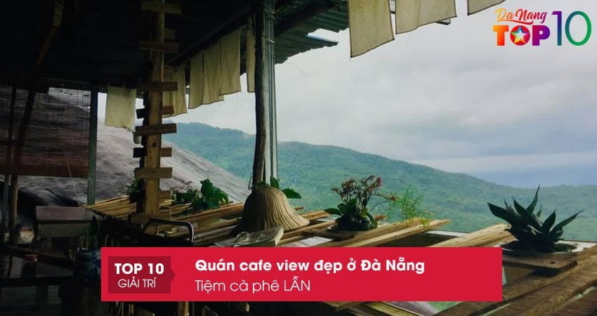 tiem-ca-phe-lan-quan-cafe-view-dep-o-da-nang-tho-mong-top10danang