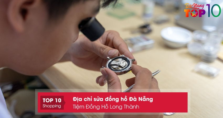 tiem-dong-ho-long-thanh-top10danang