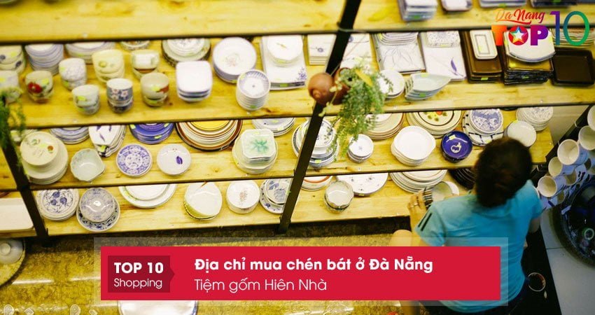 tiem-gom-hien-nha-mua-chen-bat-o-da-nang-cao-cap-top10danang