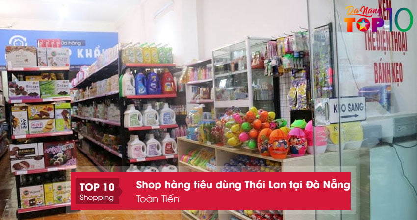 toan-tien-hang-tieu-dung-thai-lan-tai-da-nang-chinh-hang-top10danang