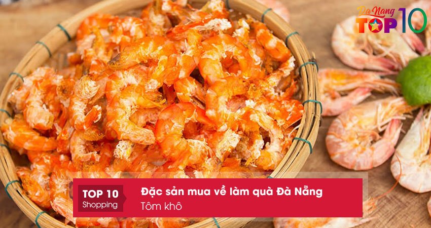 tom-kho-dac-san-mua-ve-lam-qua-da-nang-duoc-yeu-thich-top10danang