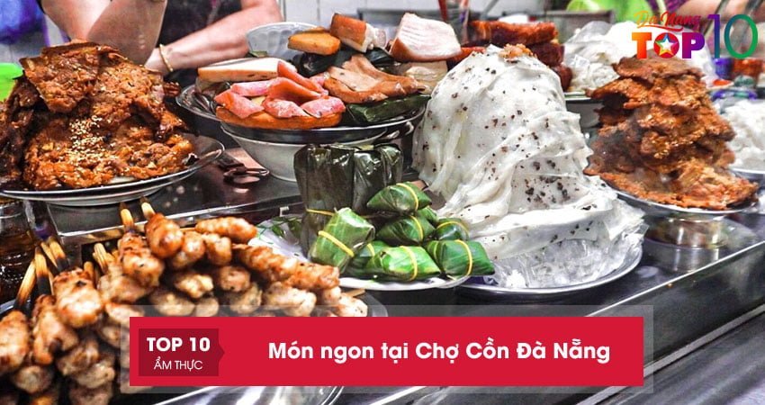 Tổng hợp 15+ món ngon tại Chợ Cồn Đà Nẵng không nên bỏ lỡ