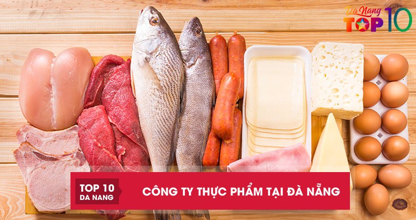Top 10 công ty thực phẩm tại Đà Nẵng được bình chọn chất lượng cao