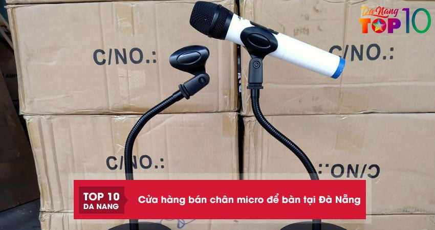 Top 10+ cửa hàng bán chân micro để bàn tại Đà Nẵng chất lượng