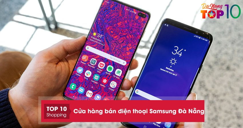 Top 15+ cửa hàng bán điện thoại Samsung Đà Nẵng uy tín, giá rẻ, chính hãng