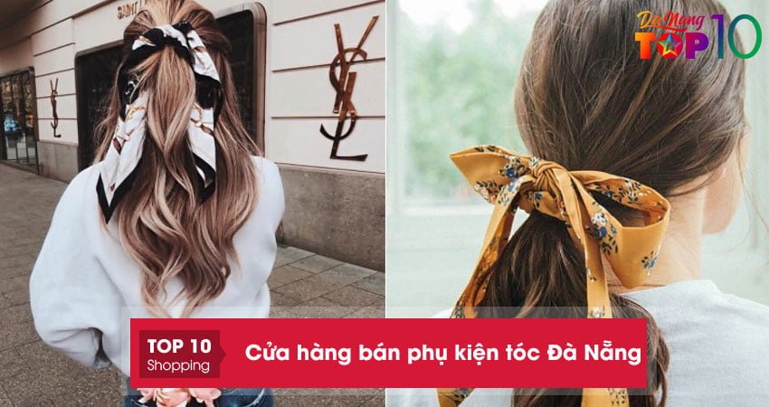 Top 10+ cửa hàng bán phụ kiện tóc Đà Nẵng cho các nàng xinh lung linh