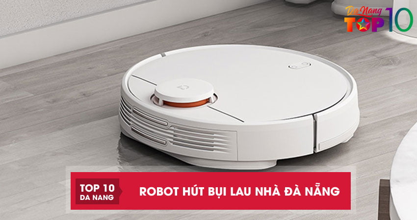 Top 10 cửa hàng bán robot hút bụi lau nhà Đà Nẵng chính hãng