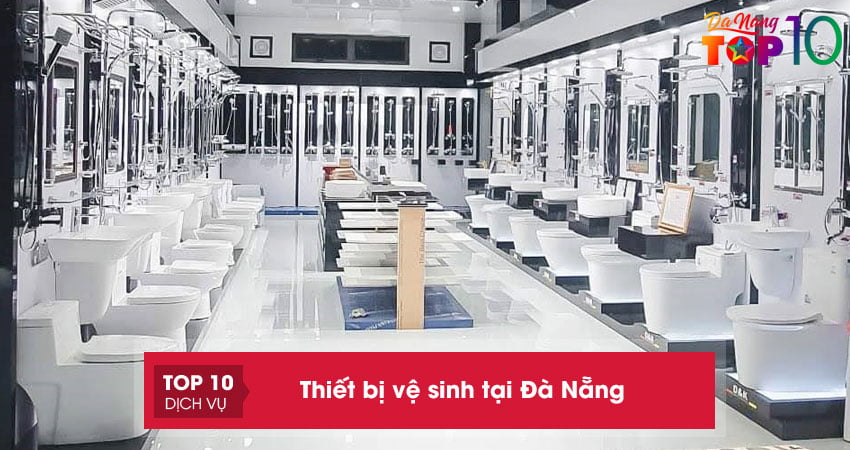Top 10+ cửa hàng bán thiết bị vệ sinh tại Đà Nẵng giá RẺ tốt nhất