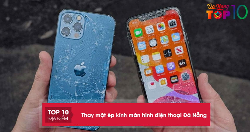 Top 15+ cửa hàng thay mặt ép kính màn hình điện thoại Đà Nẵng