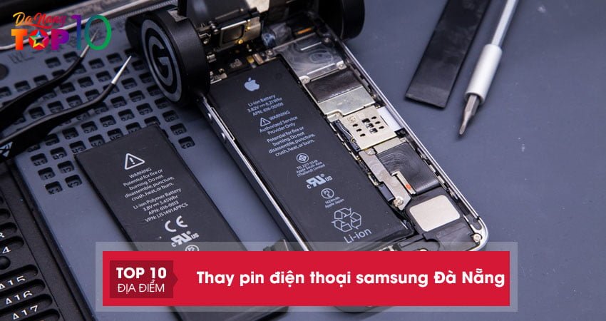 10 cửa hàng thay pin điện thoại Samsung ở Đà Nẵng chất lượng, uy tín