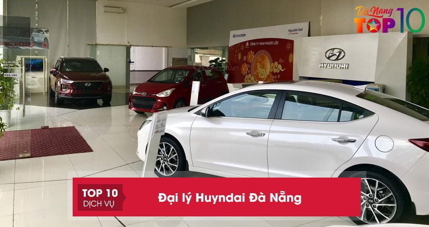 Top 10+ đại lý Huyndai Đà Nẵng chính hãng bán đúng giá