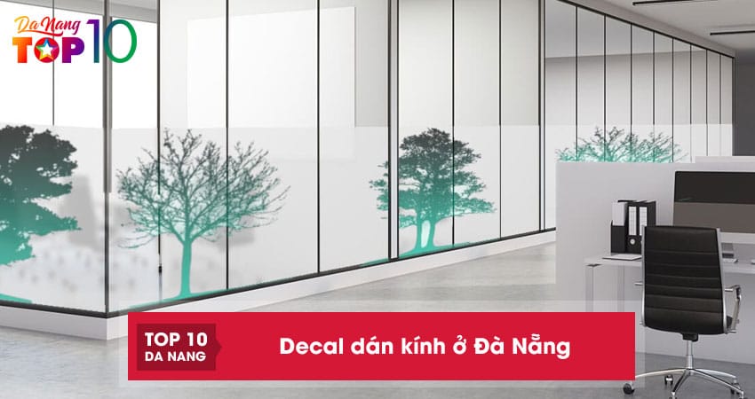 Top 10 địa chỉ bán decal dán kính ở Đà Nẵng chất lượng, thẩm mỹ