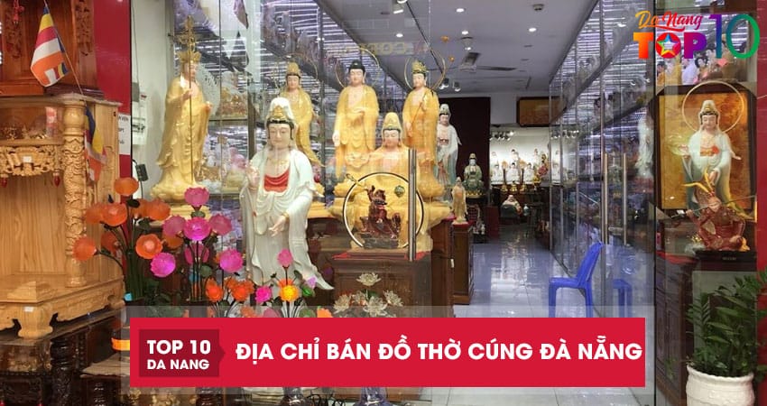 Top 10 địa chỉ bán đồ thờ cúng Đà Nẵng chất lượng tốt