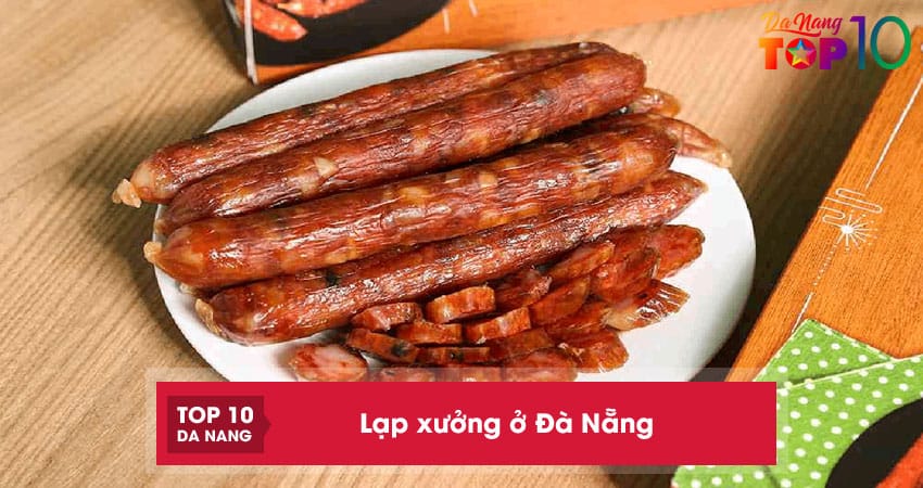Top 10 địa chỉ bán lạp xưởng ở Đà Nẵng ngon, chất lượng