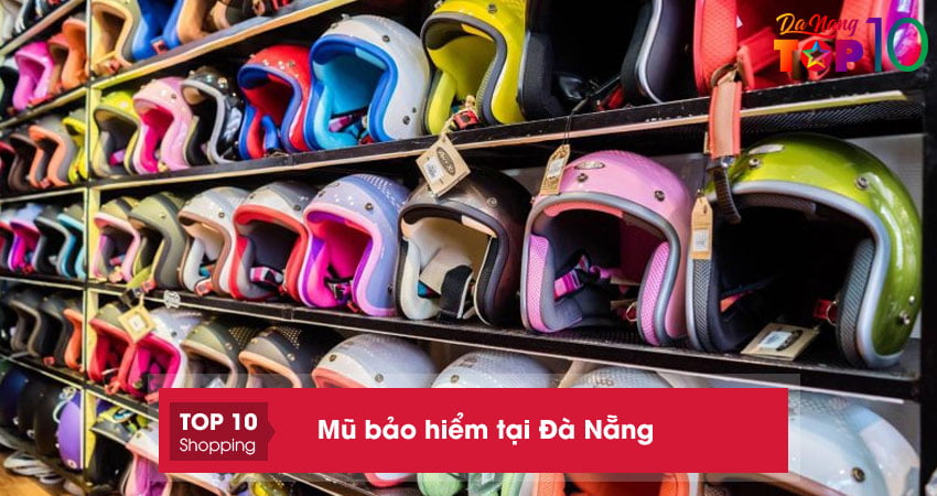 TOP 10+ Địa chỉ bán mũ bảo hiểm tại Đà Nẵng AN TOÀN giá rẻ