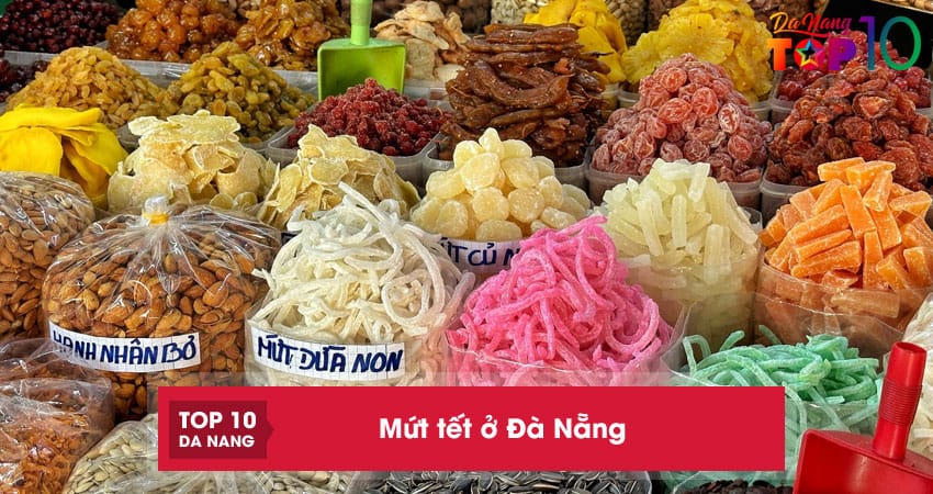 Top 10 địa chỉ bán mứt tết ở Đà Nẵng ngon, đảm bảo an toàn
