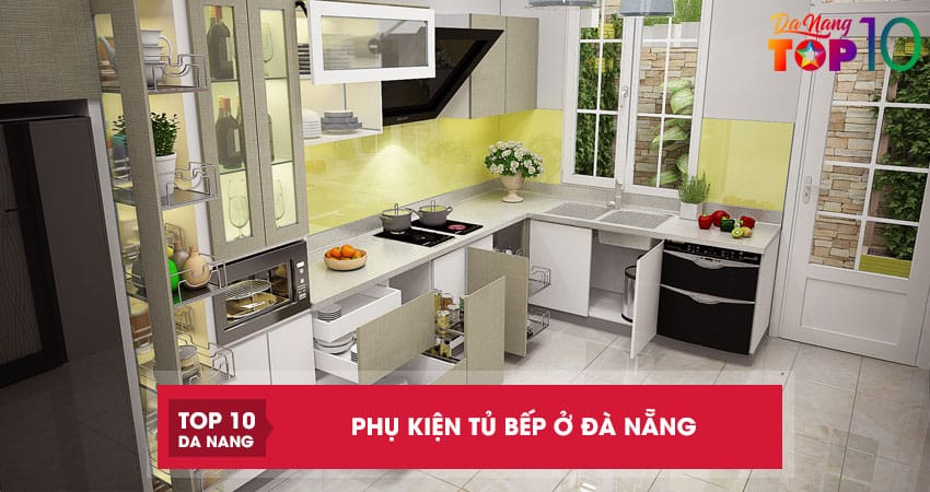 Top 10 địa chỉ bán phụ kiện tủ bếp ở Đà Nẵng tiện nghi đầy đủ