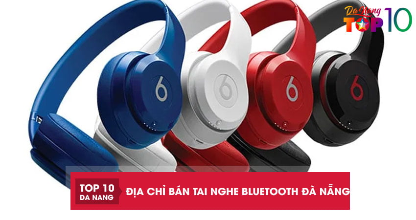 Top 10 địa chỉ bán tai nghe bluetooth Đà Nẵng chính hãng giá tốt