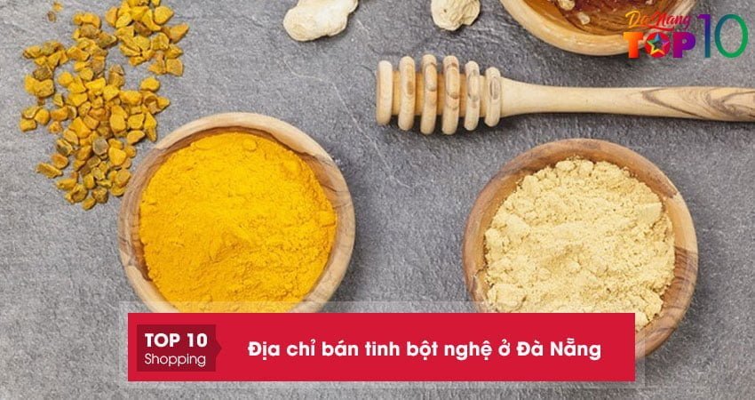 Top 10+ địa chỉ bán tinh bột nghệ ở Đà Nẵng không lẫn tạp chất