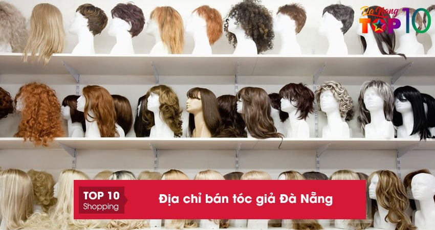 Top 10+ địa chỉ bán tóc giả Đà Nẵng đa dạng kiểu dáng giá tốt