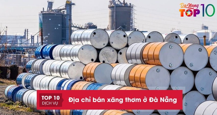Top 10 địa chỉ bán xăng thơm ở Đà Nẵng chất lượng cao, giá thành tốt