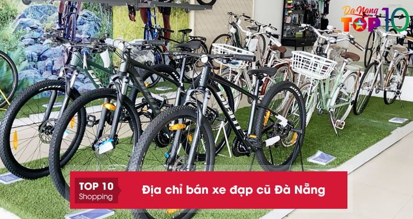 Top 10+ địa chỉ bán xe đạp cũ Đà Nẵng kiểu dáng đẹp giá RẺ