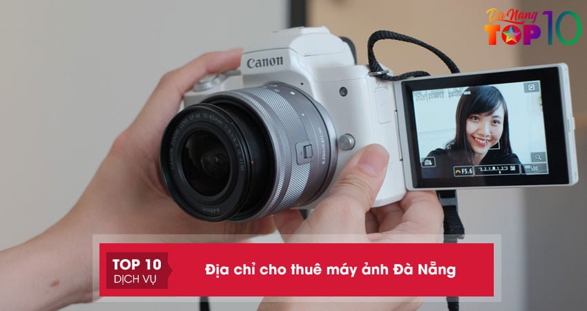 Top 10+ địa chỉ cho thuê máy ảnh Đà Nẵng chất lượng giá rẻ
