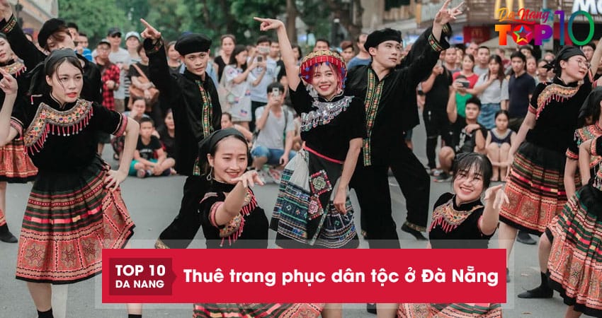 Top 10 địa chỉ cho thuê trang phục dân tộc ở Đà Nẵng rẻ đẹp
