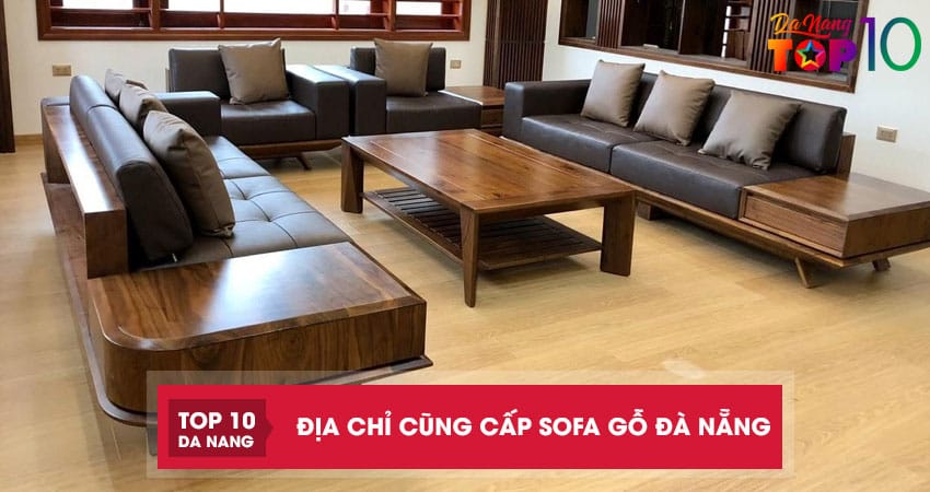 Top 10 địa chỉ cung cấp sofa gỗ Đà Nẵng chất lượng, giá tốt