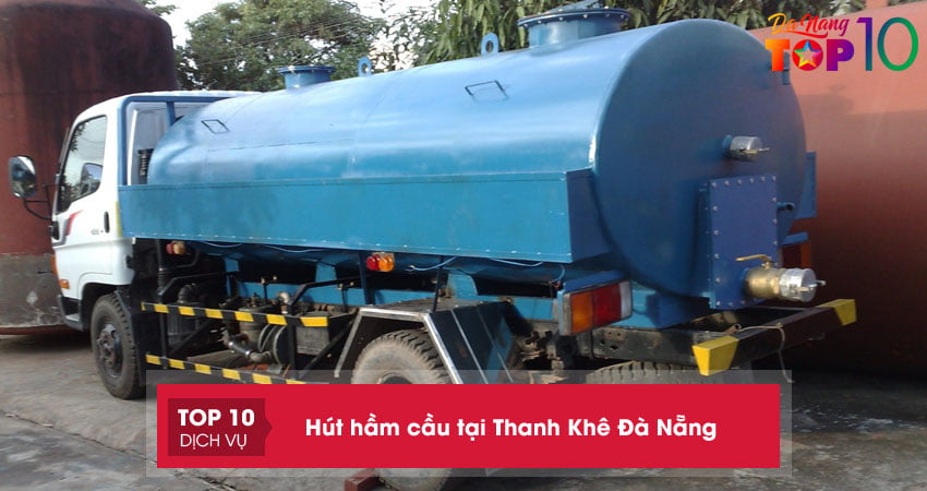 Top 10+ địa chỉ hút hầm cầu tại Thanh Khê Đà Nẵng giá rẻ sạch 100%